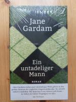 Jane Gardam: Ein untadeliger Mann Jane Gardam: Ein untadeliger Mann