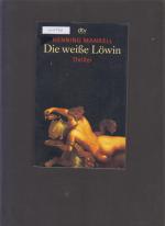 Henning Mankell: Die weisse Löwin