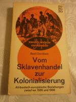 Vom Sklavenhandel zur Kolonialisierung. Afrikanisch-europäische Beziehungen zwischen 1500 und 1900.