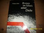 Bremen im Schutz seiner Deiche. Dokumentation zur großen Sturmflut vom 16. und 17. Februar 1962