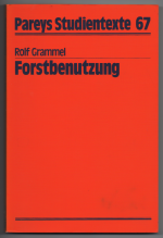 Forstbenutzung. Technologie, Verwertung und Verwendung des Holzes. Pareys Studientexte 67.