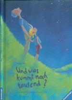 Anette Bley: Und was kommt nach tausend? Anette Bley: Und was kommt nach tausend?