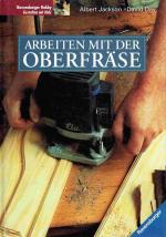 Arbeiten mit der Oberfräse.