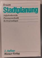 Stadtplanung - Aufgabenbereiche, Planungsmethodik, Rechtsgrundlagen