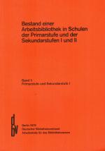 Bestand einer Arbeitsbibliothek in Schulen der Primarstufe und der Sekundarstufen I und II - Band 1