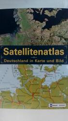 SATELLITENATLAS - DEUTSCHLAND IN KARTE UND BILD.