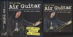 How to play Air Guitar. All the Greatest Moves from your Guitar Heroes. (Booklet + guitar)