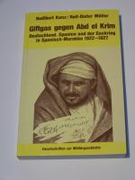 Giftgas gegen Abd el Krim +++ Giftgas gegen Abdelkrim Deutschland Spanien und der Gaskrieg in Spanisch Marokko 1922 - 1927