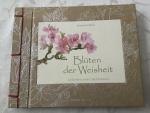 Blüten der Weisheit - Gedanken zum Glücklichsein