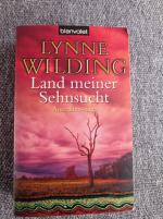 Lynne Wilding: Land meiner Sehnsucht - A Lynne Wilding: Land meiner Sehnsucht - A