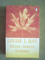 Louise Lynn Hay: "Deine innere Stimme" Louise Lynn Hay: "Deine innere Stimme"