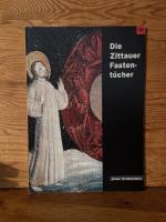 Die Zittauer Fastentücher (Zittauer Geschichtsblätter, Heft 38)