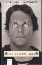 Andreas Eschbach: Die seltene Gabe