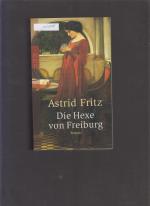 Astrid Fritz: Die Hexe von Freiburg Astrid Fritz: Die Hexe von Freiburg