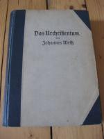 Das Urchristentum. Nach dem Tode des Verfassers herausgegeben und am Schlusse ergänzt von Rudolf Knopf. Mit einem Bildnis von Johannes Weiß.