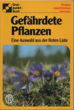Gefährdete Pflanzen - Eine Auswahl aus d