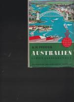 Australien. Kleine Länderkunde. Unser Wissen von der Erde. Hrsg. von Dr. habil W. Evers.