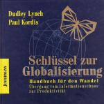 SCHLÜSSEL ZUR GLOBALISIERUNG - Handbuch für den Wandel / Übergang vom Informationschaos zur Produktivität / Von den Autoren der Delphin Strategien