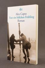 Alex Capus: Fast ein bißchen Frühling Alex Capus: Fast ein bißchen Frühling