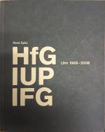 HfG IUP IFG – Ulm 1968–2008