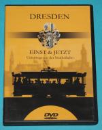 Dresden - Einst & Jetzt - Unterwegs mit 