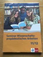 Seminar Wissenschaftspropädeutisches Arbeiten - Schulbuch Klasse 11/12