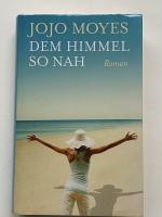 Jojo Moyes: Dem Himmel so nah