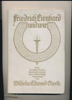 Friedrich Lienhard und wir - Dem deutschen Dichter Friedrich Lienhard zum 50.Geburtstage dargebracht von Wilhelm Edward Gierke