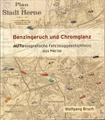 Benzingeruch und Chromglanz - Autobiografische Fahrzeuggeschichte(n) aus Herne