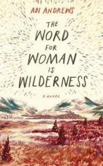 The Word for Woman is Wilderness: A Novel