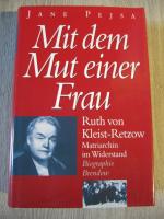 Mit dem Mut einer Frau - Ruth von Kleist-Retzow, Matriarchin im Widerstand