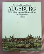 Geschichte der Stadt Augsburg von der Römerzeit bis zur Gegenwart