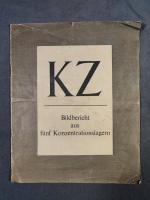 KZ - Bildbericht aus fünf Konzentrationslagern