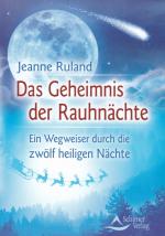 Das Geheimnis der Rauhnächte - Ein Wegweiser durch die zwölf heiligen Nächte