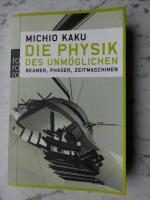 Die Physik des Unmöglichen - Beamer, Phaser, Zeitmaschinen