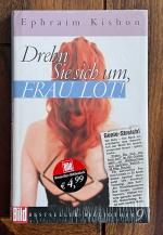 Drehn Sie sich um, Frau Lot!