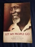 Albert Luthuli: Let My People Go Albert Luthuli: Let My People Go