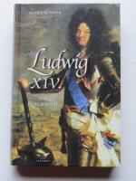Olivier Bernier: Ludwig XIV.. Die Biogra