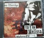 MELISSA ETHERIDGE - Yes I am