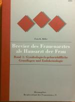 Brevier des Frauenarztes als Hausarzt der Frau - Band 1: Gynäkologisch-geburtshilfliche Grundlagen und Endokrinologie