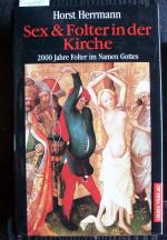 Horst Herrmann: Sex & Folter in der Kirc