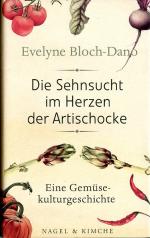 Die Sehnsucht im Herzen der Artischocke - Eine Gemüsekulturgeschichte