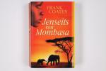 Frank Coates: JENSEITS VON MOMBASA.