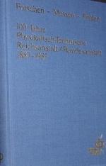 Forschen, Messen, Prüfen -  100 Jahre Physikalisch-Technische Reichsanstalt / Bundesanstalt 1887-1987