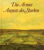 Die Armee Augusts des Starken