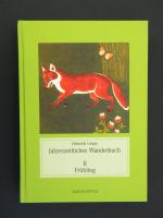 Kleines naturkundliches Wanderbuch / Jahreszeitliches Wanderbuch - II Frühling