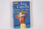 Ana Capella: CHAOS AN DER COSTA BRAVA. R