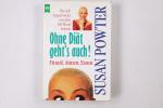 Susan Powter: OHNE DIÄT GEHT