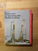 Meisterwerke der Sammlung alter Musikinstrumente