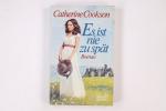 Catherine Cookson: ES IST NIE ZU SPÄT.